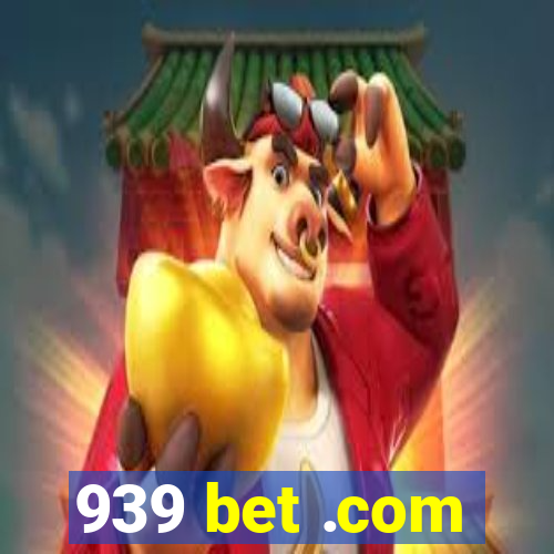 939 bet .com